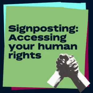 Signposting: Accessing your human rights